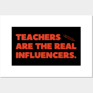 Teachers Are The Real Influencers Posters and Art